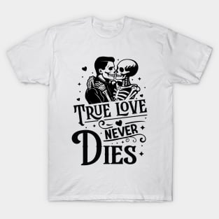 "True Love Never Dies" Skeleton Love T-Shirt